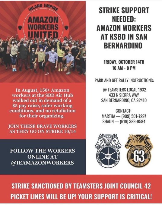 A poster announcing a strike at an Amazon warehouse, including a picture of about 100 people standing in front of a round sign reading "Inland Empire Amazon Workers United and the words, "In August, 150+ Amazon workers at the SBD Air Hub walked out in demand of a $5 pay raise, safer working conditions, and no retaliation for their organizing. Join these brave workers as they go on strike 10/14." The red and white poster also features a rally announcement, the logo of the International Brotherhood of Teamsters union, and the words "Strike Sanctioned by Teamsters Joint Council 42."