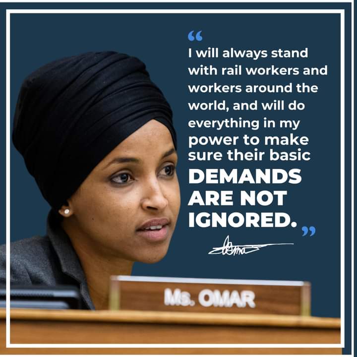 An image of Rep. Ilhan Omar stating, "I will always stand with rail workers around the world and will do everything in my power to make sure their basic demands are not ignored."