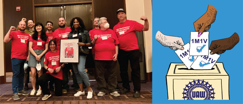 The left image is a photo of ten people smiling and posing for the camera. The middle person holds a framed poster that reads ‘LABOR NOTES TROUBLEMAKER WARD for UNITE ALL WORKERS FOR DEMOCRACY.’ Three people are holding their fists up in the ‘power’ symbol, seven people are wearing the same red shirt that reads in white lettering, ‘NO Concessions! NO Corruption! NO tiers!’ On the right, a graphic of three hands placing ballots into a box with the UAW logo on it. Each ballot reads ‘1M1V’ and is checked off.