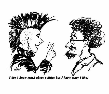 A black and white cartoon shows a person with a Mohawk speaking to a caricature of Leon Trotsky, saying "I don't know much about politics but I know what I like!"